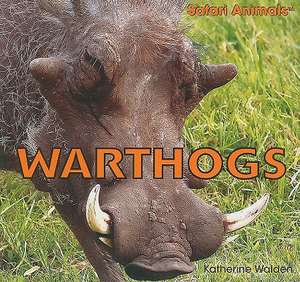 Warthogs de Katherine Walden