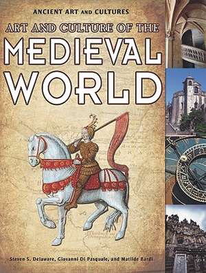 Art and Culture of the Medieval World de Steven S. Delaware