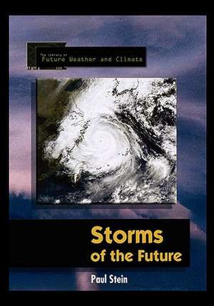 Storms of the Future de Paul Stein