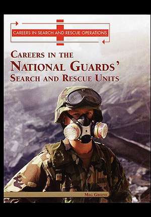 Careers in the National Guards' Search and Rescue Units de Meg Greene