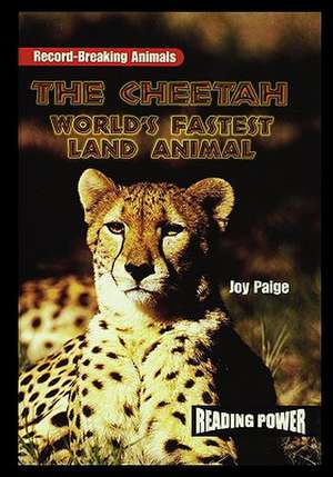 The Cheetah: World's Fastest Land Animal de Joy Paige