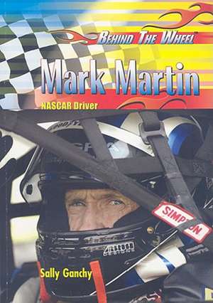 Mark Martin: NASCAR Driver de Sally Ganchy