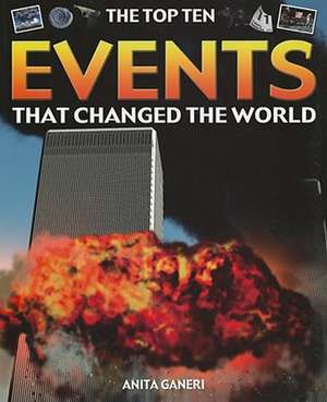 Events That Changed the World de ANITA GANERI