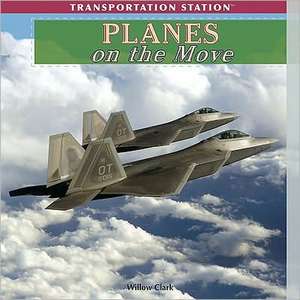 Planes on the Move de Willow Clark