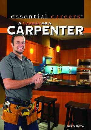 A Career as a Carpenter de Greg Roza