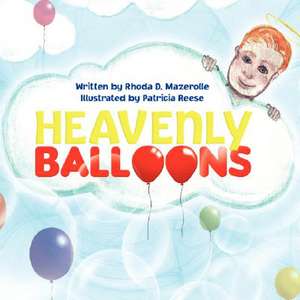 Heavenly Balloons de Rhoda D. Mazerolle