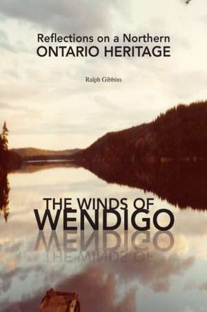 The Winds of Wendigo de Ralph Gibbins