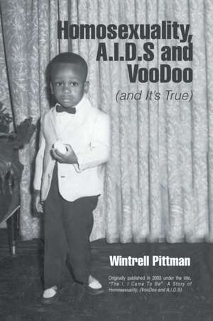 Homosexuality, A.I.D.S and Voodoo de Wintrell Pittman