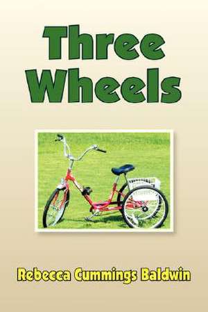 Three Wheels de Rebecca Cummings Baldwin