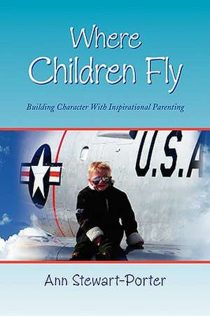 Stewart-Porter, A: Where Children Fly