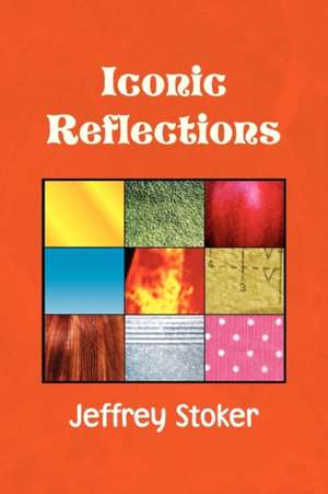 Iconic Reflections de Jeffrey Stoker