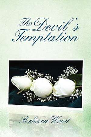 The Devil's Temptation de Rebecca Wood