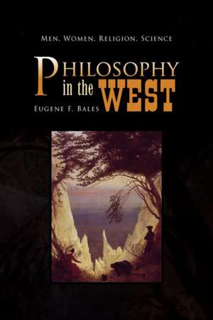 Philosophy in the West de Eugene F. Bales