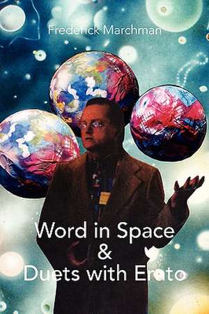 Word in Space & Duets with Erato de Frederick Marchman