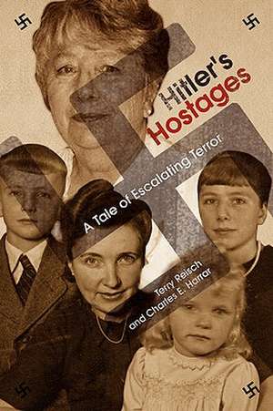 Hitler's Hostages de Terry Reisch and Charles E. Harrar