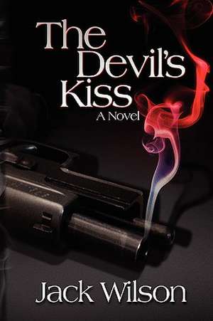 The Devil's Kiss de Jack Wilson