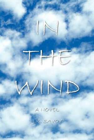 In the Wind de J. K. Savoy