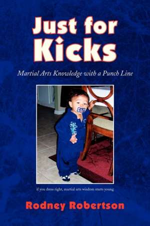 Just for Kicks de Rodney Robertson