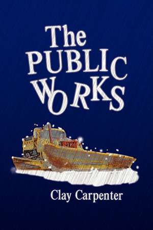 The Public Works de Clay Carpenter