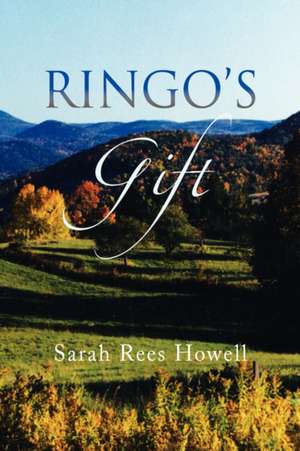 Ringo's Gift de Sarah Rees Howell
