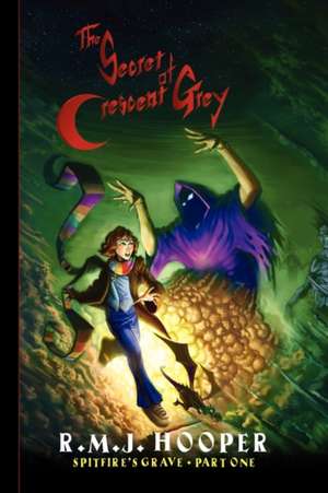 The Secret of Crescent Grey de R. M. J. Hooper