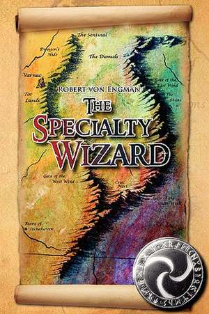 The Specialty Wizard de Robert Von Engman