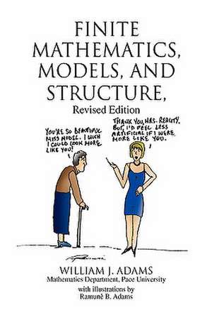 Finite Mathematics, Models, and Structure de William J. Adams