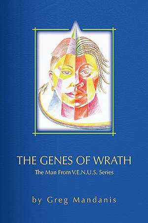 The Genes of Wrath de Greg Mandanis