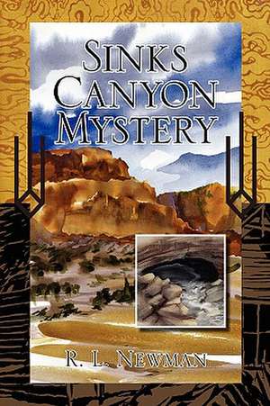 Sinks Canyon Mystery de R. L. Newman