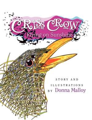 Criss Crow Flying on Sunshine de Donna Malloy