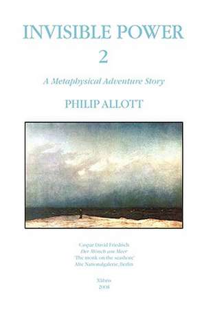 INVISIBLE POWER 2 de Philip Allott