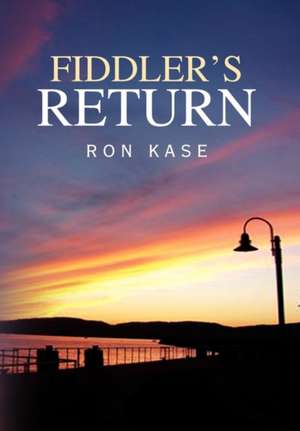 Fiddler's Return de Ron Kase