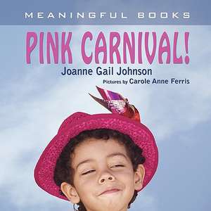 Pink Carnival! de Joanne Gail Johnson