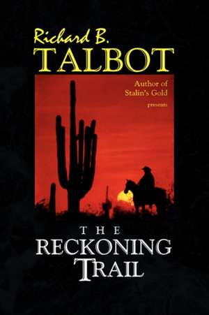 The Reckoning Trail de Richard B. Talbot