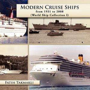 Modern Cruise Ships from 1931 to 2008 de Fatih Takmakli