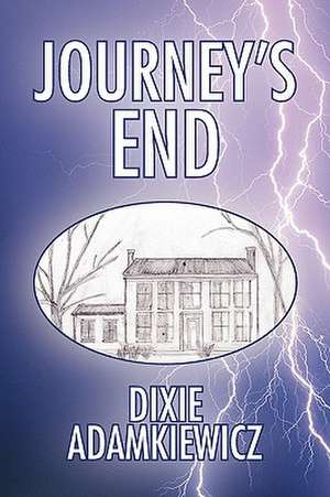 Journey's End de Dixie Adamkiewicz