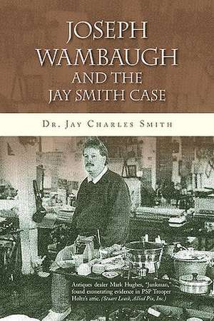 Smith, J: Joseph Wambaugh and the Jay Smith Case