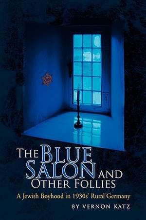 The Blue Salon and Other Follies de Vernon Katz