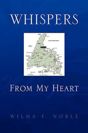 Whispers from My Heart de Wilma F. Noble