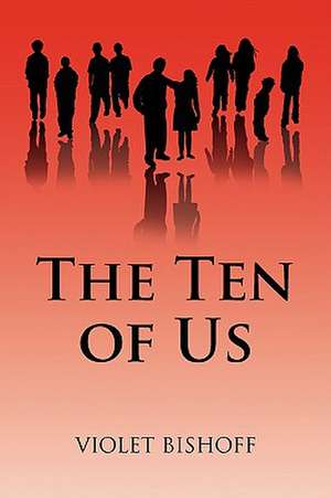 The Ten of Us de Violet Bishoff