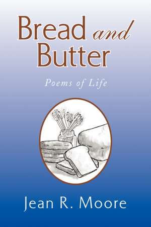 Bread and Butter de Jean R. Moore