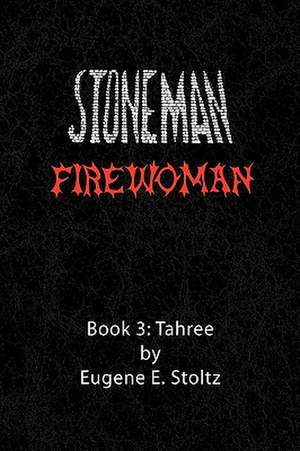 Stoltz, E: Stoneman Firewoman