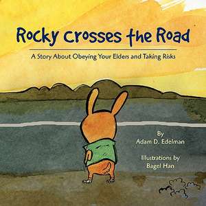 Rocky Crosses the Road de Adam D. Edelman