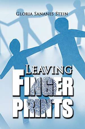 Leaving Fingerprints de Gloria Sananes Stein