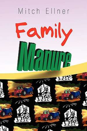 Family Manure de Mitch Ellner