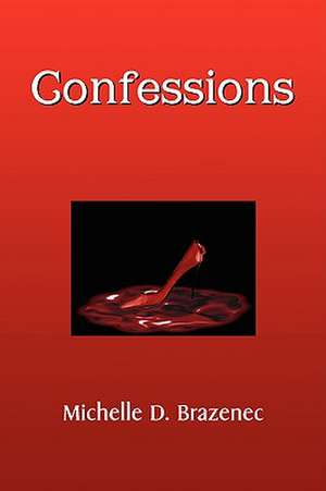 Confessions de Michelle D. Brazenec