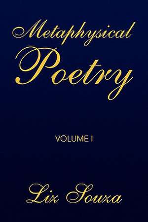 Metaphysical Poetry Volume I de Liz Souza