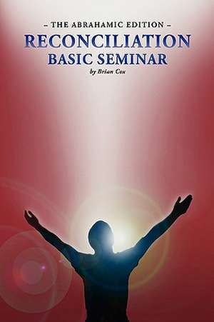 Reconciliation Basic Seminar de Brian Cox