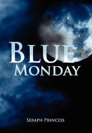 Blue Monday de Seraph Princess