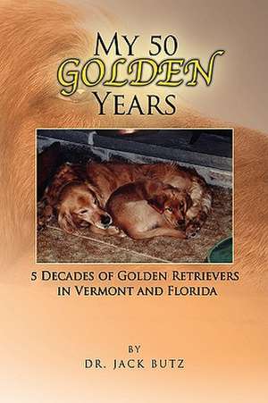 My 50 Golden Years de Jack Butz